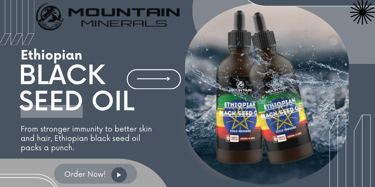 What Makes Ethiopian Black Seed Oil So Powerful?